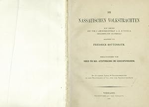 Die Nassauischen Volkstrachten. Auf Grund des vom ? Amtsgerichtsrat A. D. Düssell gesammelten Mat...