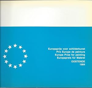Seller image for Europaprijs voor schilderkunst / Prix Europe de peinture / Europe Prize for painting / Europapreis fr Malerei - Oostende 1984 for sale by The land of Nod - art & books