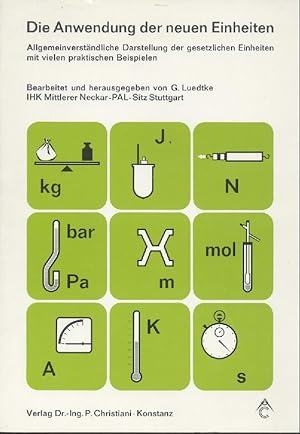 Seller image for Die Anwendung der neuen Einheiten. Allgemeinverstndliche Darstellung der gesetzlichen Einheiten mit vielen praktischen Beispielen. 4. verbesserte Auflage. for sale by Antiquariat Kaner & Kaner GbR