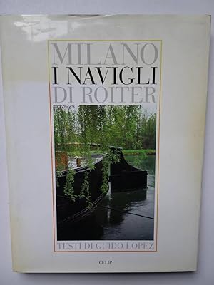 Bild des Verkufers fr Milano I Navigli Di Roiter. zum Verkauf von Antiquariaat De Boekenbeurs