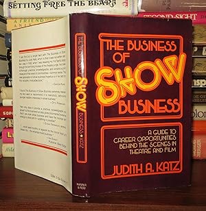 Seller image for THE BUSINESS OF SHOW BUSINESS A Guide to Career Opportunities Behind the Scenes in Theatre and Film for sale by Rare Book Cellar