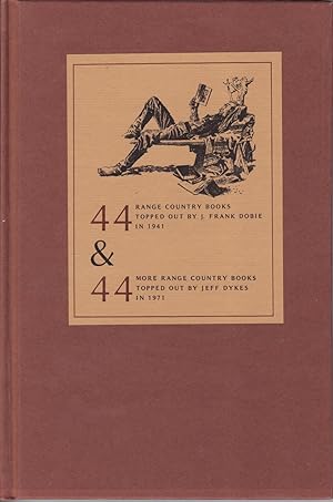 Bild des Verkufers fr 44 Range Country Books Topped Out by J. Frank Dobie in 1941 and 44 More Range Country Books Topped Out by Jeff Dykes in 1971 zum Verkauf von Mojo Press Books