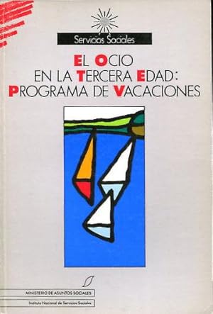 EL OCIO EN LA TERCERA EDAD: ESTUDIO SOCIOLOGICO SOBRE EL PROGRAMA DE VACACIONES PARA LA TERCERA E...