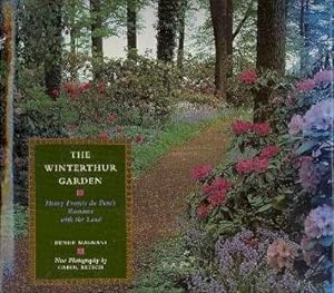 Image du vendeur pour The Winterthur Garden : Henry Francis du Pont's Romance with the Land. [The Artist in His Garden; Nature Into Art; An Arranged Marriage; Garden for a Country Place Museum; The Second Time Around; Nurturing a Family Tradition; etc] mis en vente par Joseph Valles - Books