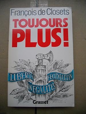 Seller image for Toujours plus ! - Libertes, inegalites, feodalites for sale by Frederic Delbos