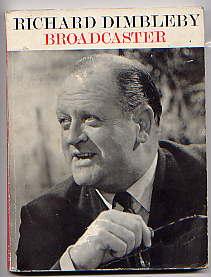 Seller image for Richard Dimbleby Broadcaster By His Colleagues for sale by TARPAULIN BOOKS AND COMICS