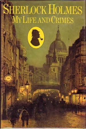 Sherlock Holmes : My Life and Crimes .fully Illustrated through-out
