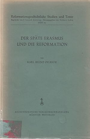 Der späte Erasmus und die Reformation / Karl Heinz Oelrich; Reformationsgeschichtliche Studien un...