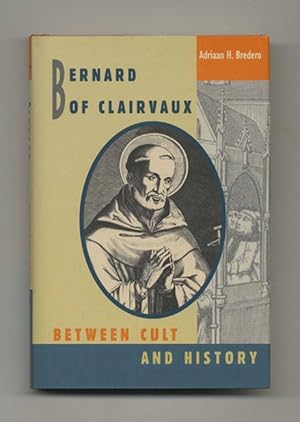 Bild des Verkufers fr Bernard Of Clairvaux: Between Cult And History - 1st US Edition/1st Printing zum Verkauf von Books Tell You Why  -  ABAA/ILAB