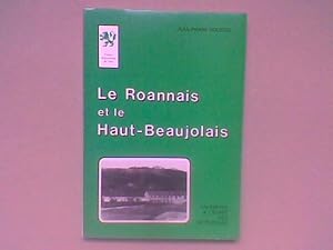 Seller image for Le Roannais et le Haut-Beaujolais. Un espace  l'cart des mtropoles for sale by Librairie de la Garenne