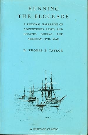 Running the Blockade: A Personal Narrative of Adventures, Risks, and Escapes During the American ...