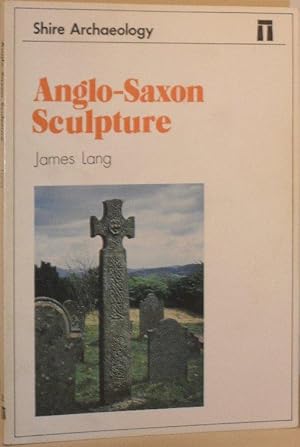 Anglo-Saxon Sculpture (Shire Archaeology)