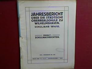 Seller image for Schulnachrichten. - in : Jahresbericht ber die Stdtische Ober-Realschule zu Wilhelmshaven Schuljahr 1914/15 (Progr.Nr. 481) for sale by books4less (Versandantiquariat Petra Gros GmbH & Co. KG)