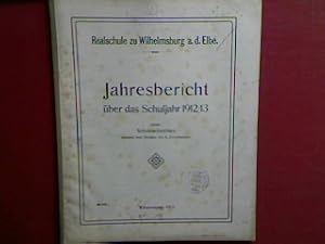 Seller image for Schulnachrichten. - Realschule zu Wilhelmsburg a.d. Elbe - Jahresbericht ber das Schuljahr 1912/13 (Progr.Nr. 470) for sale by books4less (Versandantiquariat Petra Gros GmbH & Co. KG)