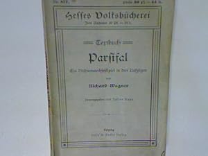 Imagen del vendedor de Parsifal - ein Bhnenweihfestspiel in drei Aufzgen von Richard Wagner (TEXTBUCH) Hesses Volksbcherei Nr. 877; a la venta por books4less (Versandantiquariat Petra Gros GmbH & Co. KG)