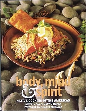 Image du vendeur pour Body,mind & Spirit,native Cooking of the Americas mis en vente par Time & Time Again