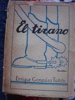 Imagen del vendedor de El tirano. Novela sudamericana de honestas costumbres y justas liberalidades a la venta por Libros del cuervo