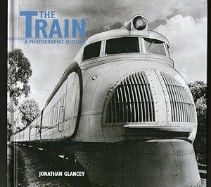 Bild des Verkufers fr The Train - A Photographic History zum Verkauf von Plane Tree Books