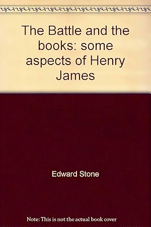 The Battle And The Books: Some Aspects Of Henry James