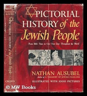 Seller image for Pictorial History of the Jewish People, from Bible Times to Our Own Day Throughout the World for sale by MW Books Ltd.