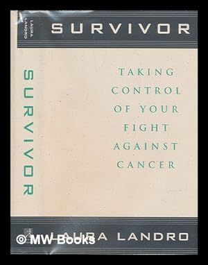 Imagen del vendedor de Survivor : Taking Control of Your Fight Against Cancer a la venta por MW Books Ltd.