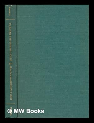 Imagen del vendedor de On the Edge of the Primeval Forest & More from the Primeval Forest. Experiences and Observations of a Doctor in Equatorial Africa a la venta por MW Books Ltd.