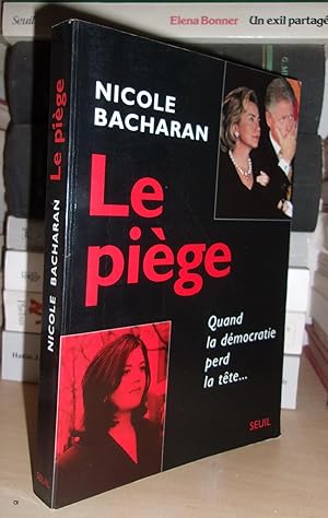 Image du vendeur pour LE PIEGE : Quand La Dmocratie Perd La Tte mis en vente par Planet's books