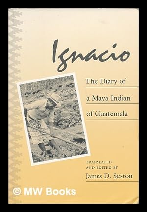 Seller image for Ignacio : the Diary of a Maya Indian of Guatemala for sale by MW Books