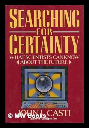 Seller image for Searching for Certainty : What Scientists Can Know about the Future for sale by MW Books