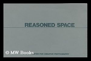 Seller image for Reasoned Space : an Exhibition / Curated by Timothy Druckrey and Marnie Gillett for sale by MW Books