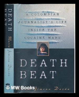 Seller image for Death Beat : a Colombian Journalist's Life Inside the Cocaine Wars for sale by MW Books