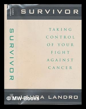 Imagen del vendedor de Survivor : Taking Control of Your Fight Against Cancer a la venta por MW Books