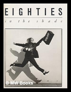 Bild des Verkufers fr Eighties in the Shade / Photographs by Arabella McNair-Wilson ; Text by Adrian Woodhouse zum Verkauf von MW Books