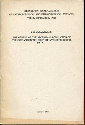 The Genesis of the aboriginal Population of the Caucasus inthe Light of anthropological Data.