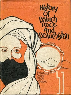 History of Baluch Race and Baluchistan.