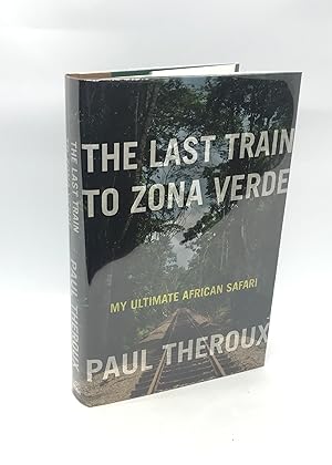 Imagen del vendedor de The Last Train to Zona Verde: My Ultimate African Safari (Signed First Edition) a la venta por Dan Pope Books