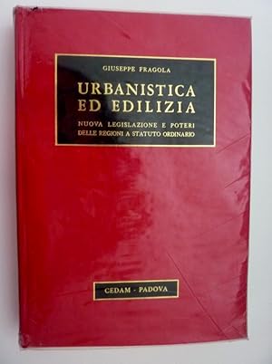 "URBANISTICA ED EDILIZIA Nuova Legislazione e Poteri delle Regioni a Statuto Ordinario"