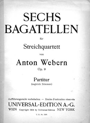 [Op. 9] Sechs Bagatellen für Streichquartett. Op. 9