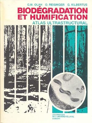 Biodégradation et humification. Atlas ultrastructural. ( French / English Text )