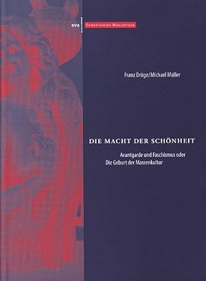 Bild des Verkufers fr Die Macht der Schnheit. Avantgarde und Faschismus oder Die Geburt der Massenkultur. zum Verkauf von Stader Kunst-Buch-Kabinett ILAB