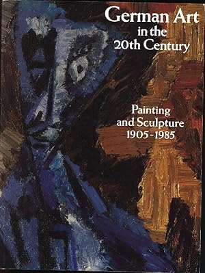 Seller image for German Art in the 20th Century. Painting and Sculpture 1905-1985. Royal Academy of Arts London 11 October - 22 December 1985; Staatsgalerie Stuttgart 8 February - 27 April, 1986 for sale by Stader Kunst-Buch-Kabinett ILAB