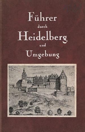 Bild des Verkufers fr Fhrer durch Heidelberg und Umgebung Herausgegeben in Auftrage des Stadtrates und des Verkehrsvereins. Mit 23 Bildern, einem Stadtplan und dem Plan des stdtischen Theaters. zum Verkauf von Stader Kunst-Buch-Kabinett ILAB