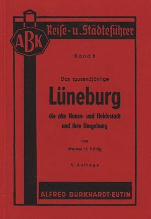 Bild des Verkufers fr Das tausendjhrige Lneburg die alte Hanse- und Heidestadt und ihre Umgebung. zum Verkauf von Stader Kunst-Buch-Kabinett ILAB