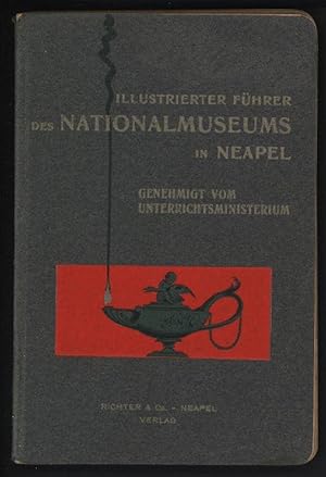Illustrierter Führer des Nationalmuseums in NEAPEL. Genehmigt vom Unterrichtsministerium.