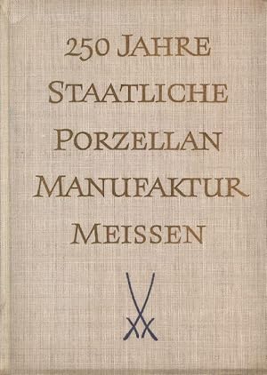 Imagen del vendedor de 250 Jahre Staatliche Porzellan Manufaktur Meissen. a la venta por Stader Kunst-Buch-Kabinett ILAB