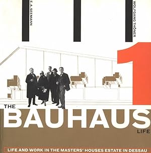 Bild des Verkufers fr The Bauhaus Life. Life and Work in the Masters Houses Estate in Dessau. zum Verkauf von Stader Kunst-Buch-Kabinett ILAB