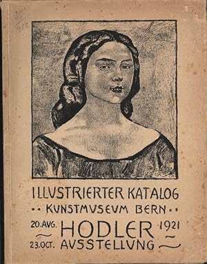 Bild des Verkufers fr Hodler Gedchtnis-Ausstellung Kunstmuseum Bern und in der Kunsthalle Bern. Illustrierter Katalog 20. August bis 23. Oktober 1921. Katalog mit 30 Lichtdrucktafeln. zum Verkauf von Stader Kunst-Buch-Kabinett ILAB