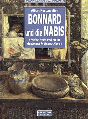 Seller image for Bonnard und die NABIS. >Meine Rede und meine Gedanken in deiner Hand< - for sale by Stader Kunst-Buch-Kabinett ILAB
