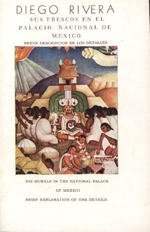 Diego Rivera sus Frescos en el Palacio Nacional de Mexico. Breve Description de los Detailes. His...