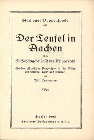 Bild des Verkufers fr Der Teufel in Aachen oder Et Schngsche kllt der Krippekratz. Groes historisches Puppenspiel in fnf Akten mit Gesang, Tanz und Keilerei. zum Verkauf von Stader Kunst-Buch-Kabinett ILAB